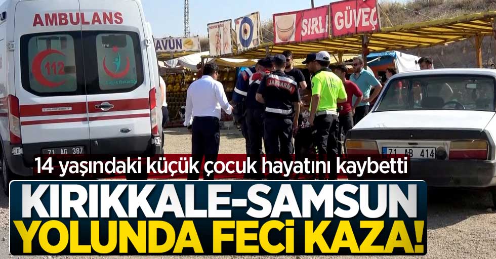 Kırıkkale-Samsun yolunda feci kaza! 1 ölü