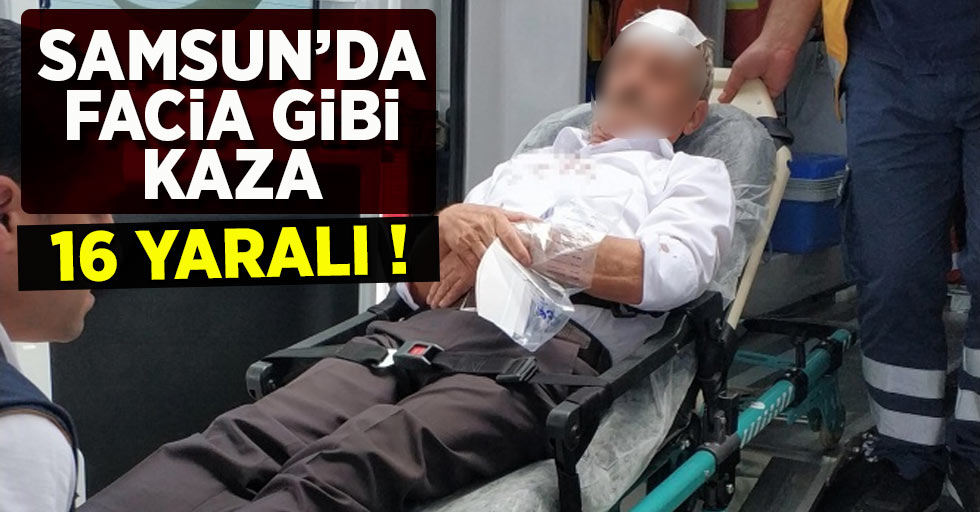 Samsun'da Facia Gibi Kaza 16 yaralı 
