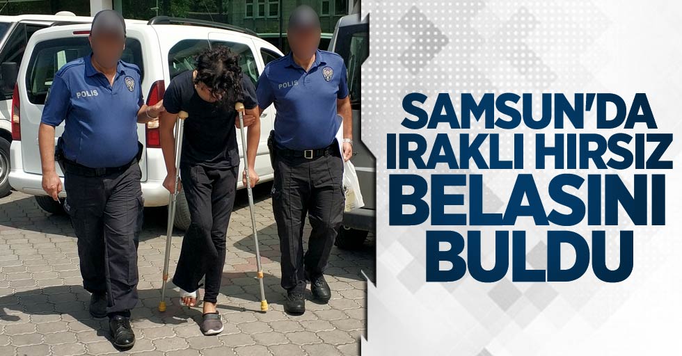 Samsun'da Iraklı hırsız belasını buldu