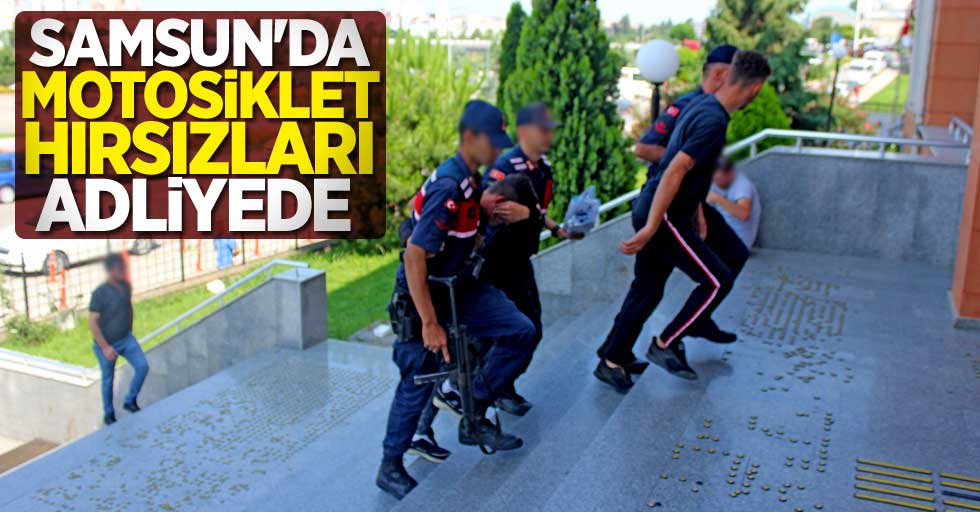 Samsun'da motosiklet hırsızları adliyede
