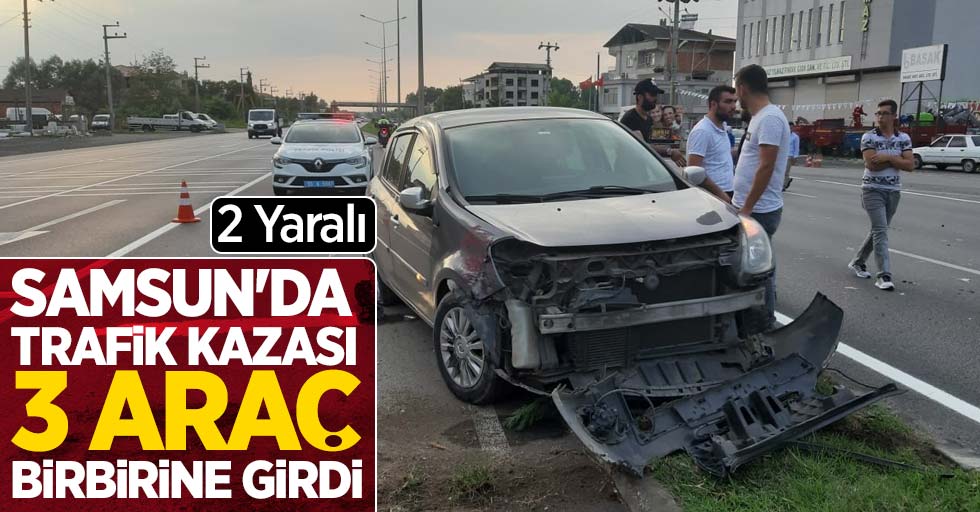 Samsun'da trafik kazası 3 araç birbirine girdi