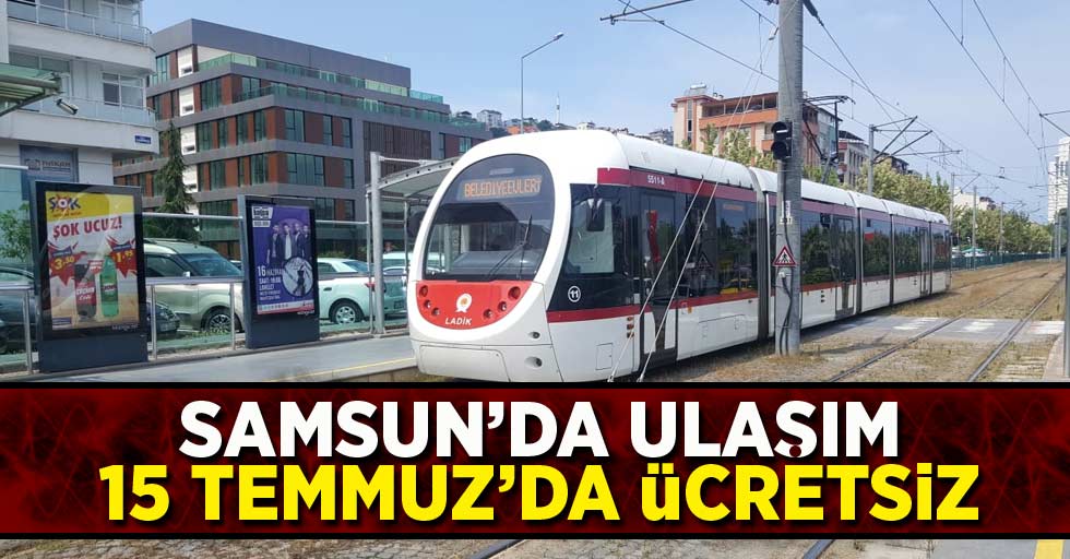 Samsun'da ulaşım 15 Temmuz'da ücretsiz