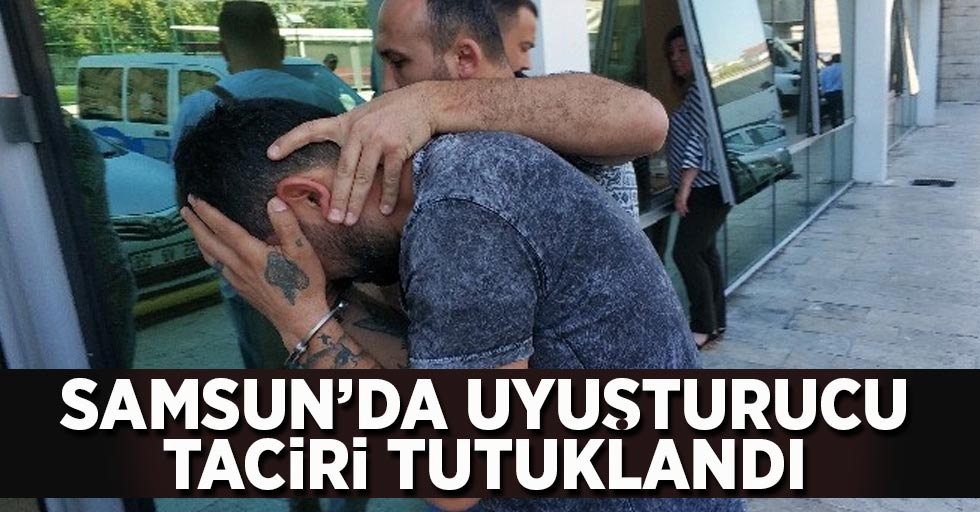 Samsun'da Uyuşturucu Taciri Tutuklandı