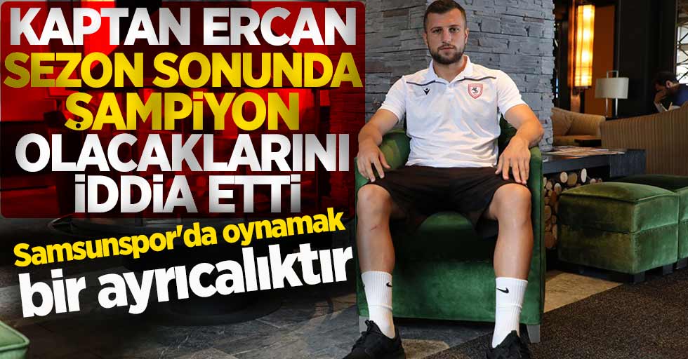 Kaptan Ercan, sezon sonunda şampiyon olacaklarını iddia etti
