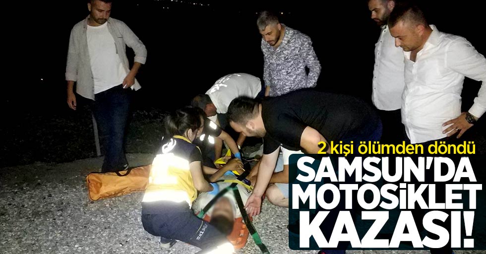 Samsun'da motosiklet kazası! 2 kişi ölümden döndü