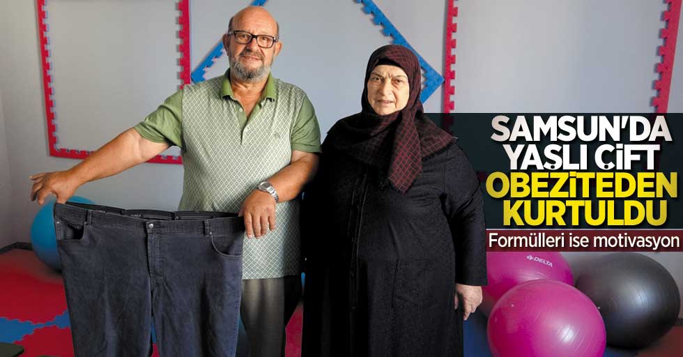 Samsun'da yaşlı çift obeziteden kurtuldu! Formülleri ise motivasyon