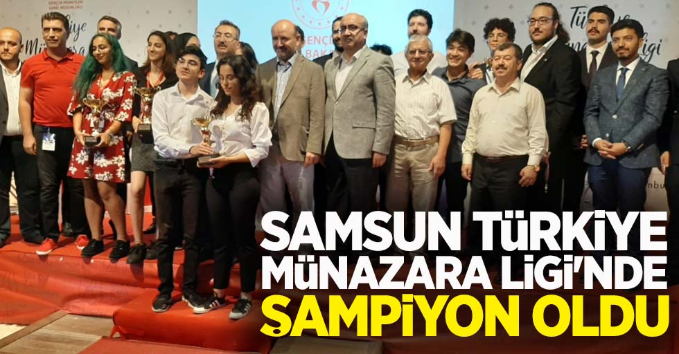 Samsun Türkiye Münazara Ligi’nde şampiyon oldu