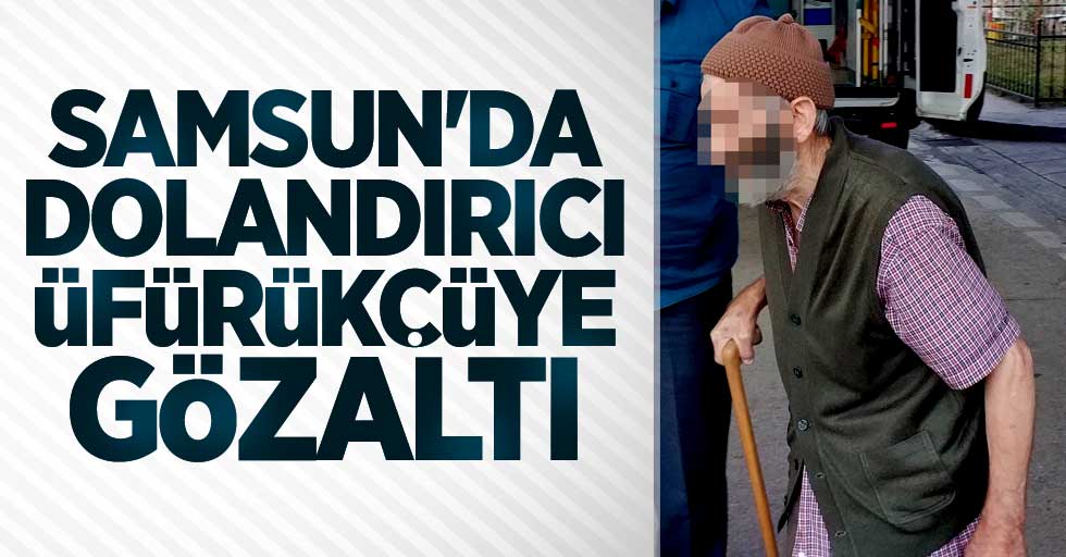 Samsun'da dolandırıcı üfürükçüye gözaltı