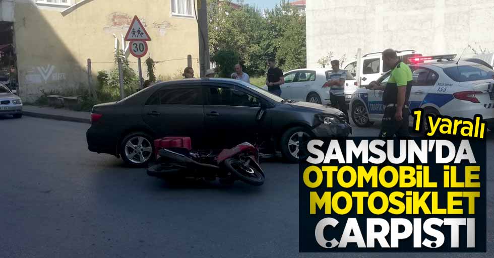 Samsun'da otomobil ile motosiklet çarpıştı! 1 yaralı