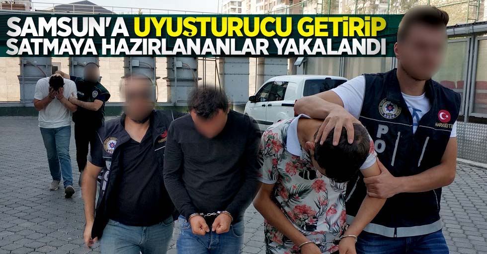 Samsun'da uyuşturucu operasyonunda 3 gözaltı