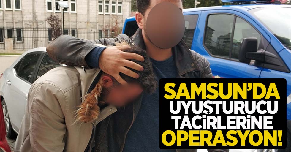 Samsun'da uyuşturucu tacirlerine operasyon! 3 gözaltı