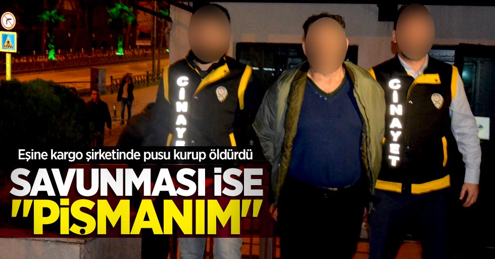 Samsun'da yakalanan cani koca: Pişmanım