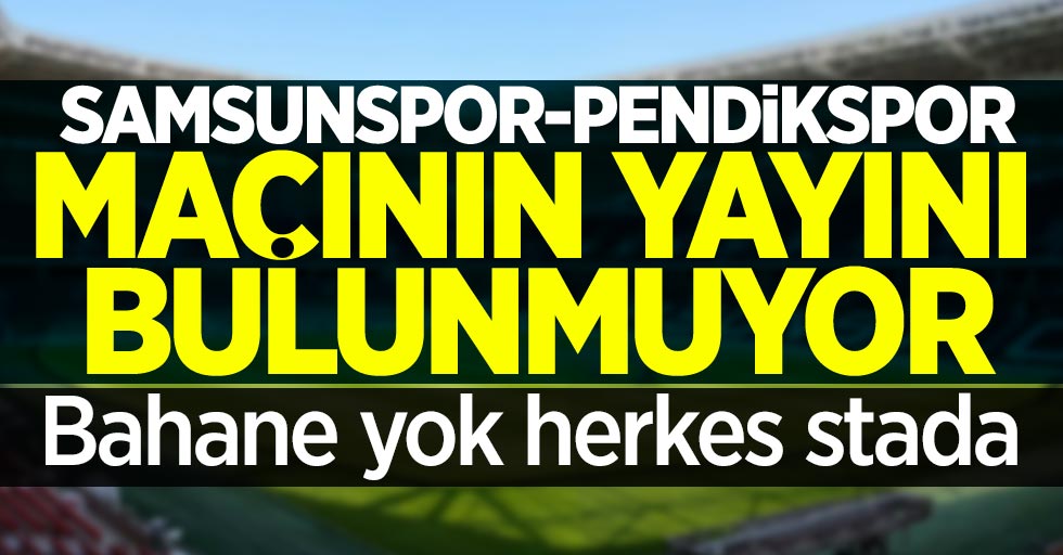 Samsunspor-Pendikspor maçı ne zaman, hangi kanalda? 