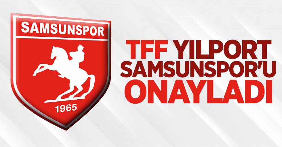 TFF 'Yılport Samsunspor'u onayladı