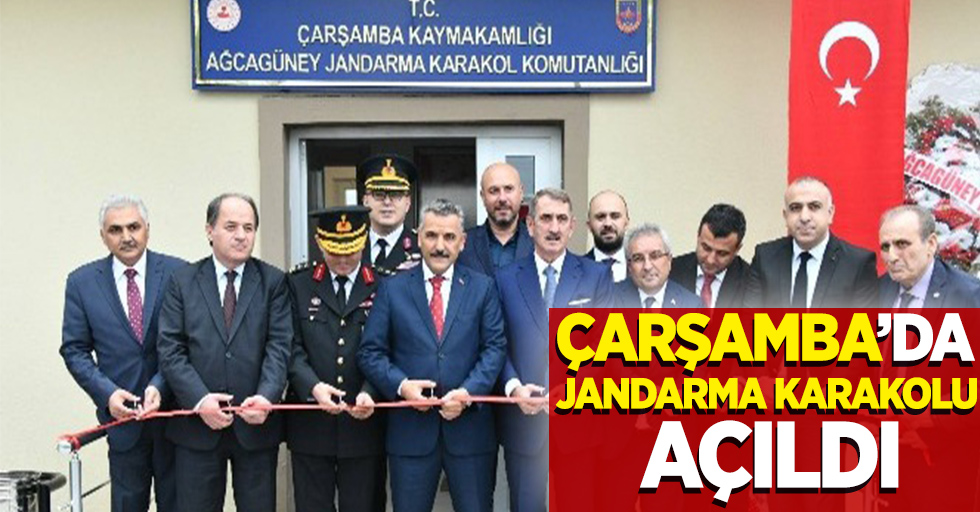 Çarşamba'da Jandarma Karakolu açıldı