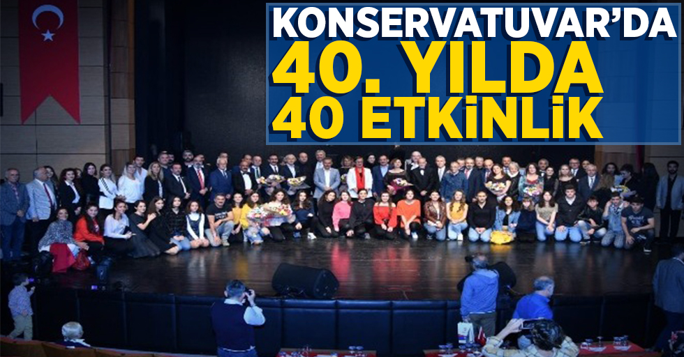 Samsun Büyükşehir Belediyesi Konservatuvarı, 40. Yılını 40 etkinlikle kutluyor