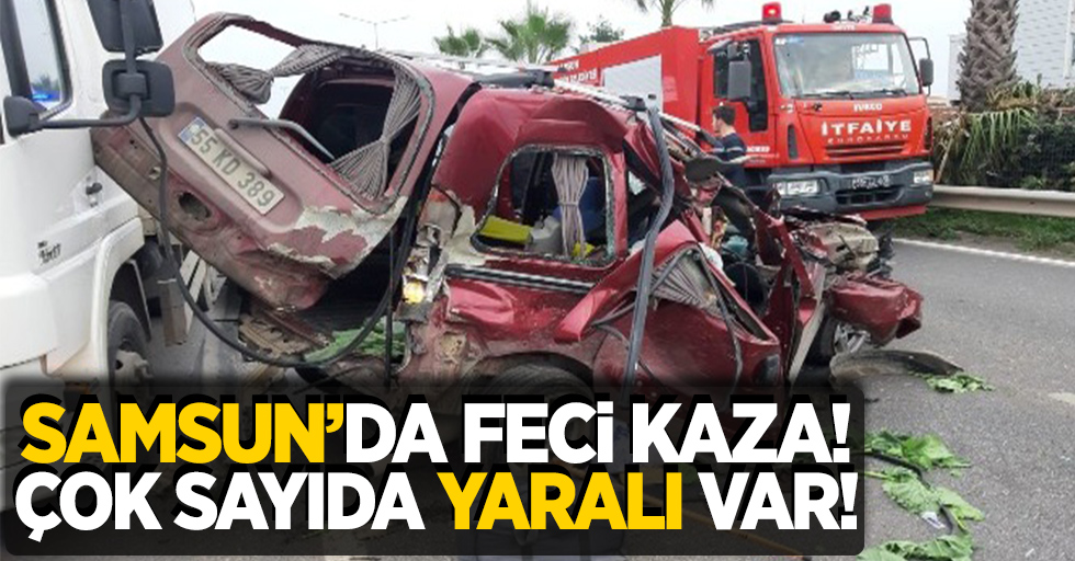 Samsun'da feci kaza: Çok sayıda yaralı var!
