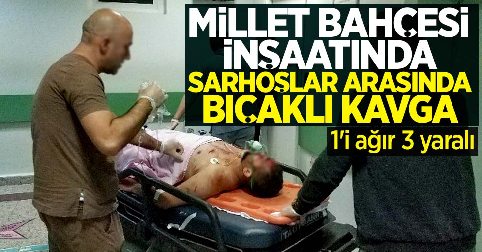 Samsun'da Millet Bahçesi inşaatında sarhoşlar arasında bıçaklı kavga!