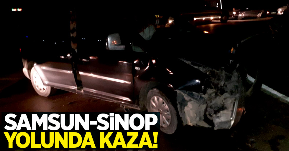 Samsun-Sinop yolunda kaza! 1 yaralı