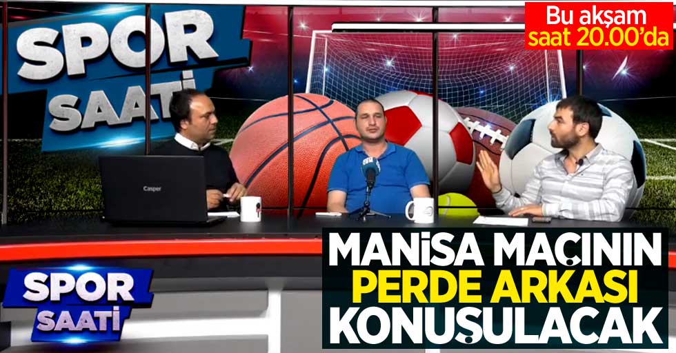 Samsunspor-Manisa FK maçının perde arkası konuşulacak! Spor Saati bu akşam 20.00'da