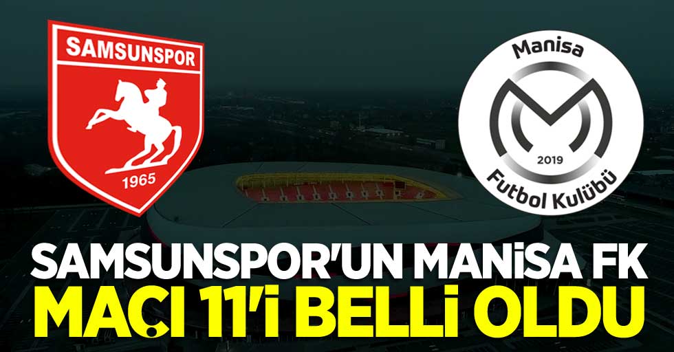 Samsunspor'un Manisa FK kadrosu (11'i)