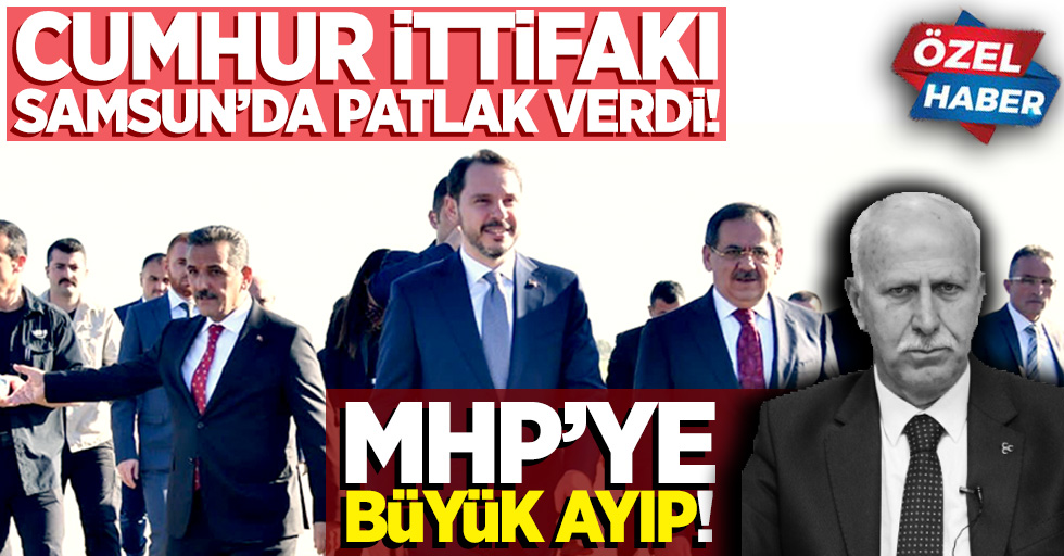 MHP'ye büyük ayıp!  Cumhur ittifakı Samsun'da patlak verdi