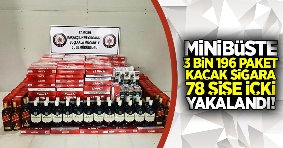 Minibüste 3 bin 196 paket kaçak sigara ve 78 şişe içki yakalandı!