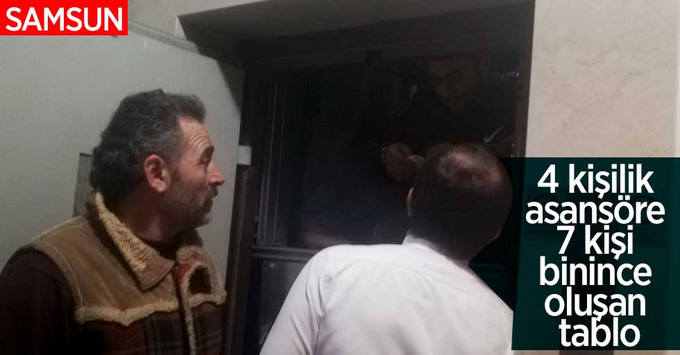 Samsun'da 4 kişilik asansöre 7 kişi binince mahsur kaldılar