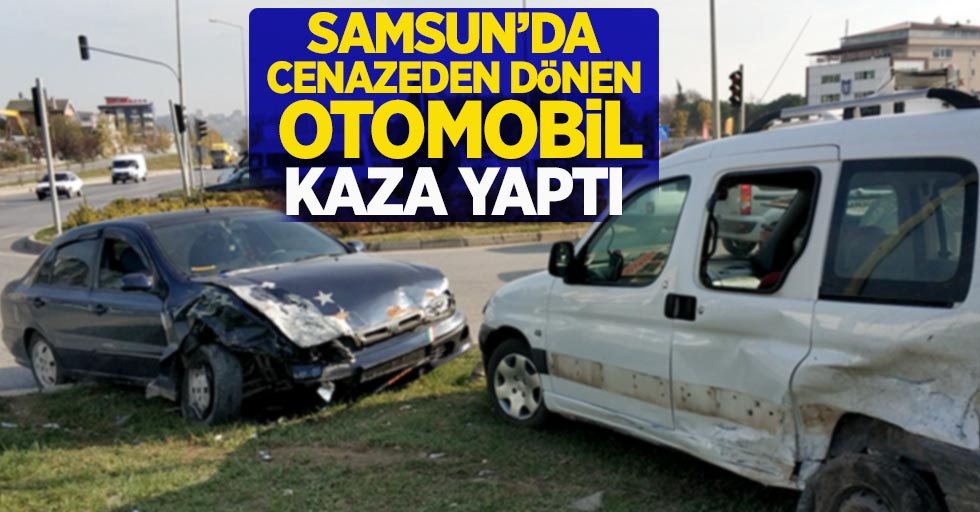 Samsun'da cenazeden dönen otomobil kaza yaptı