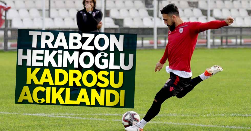 Trabzon Hekimoğlu kadrosu açıklandı 
