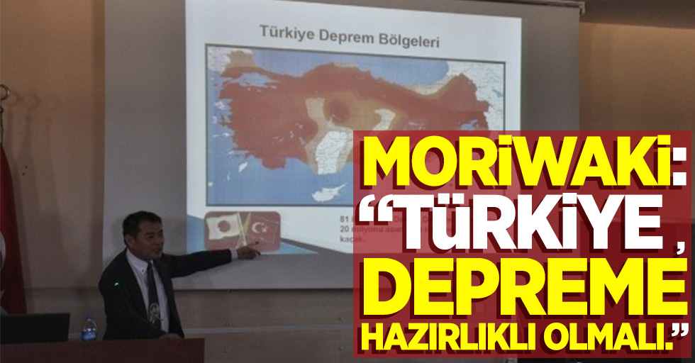 "Türkiye, depreme hazırlıklı olmalı"