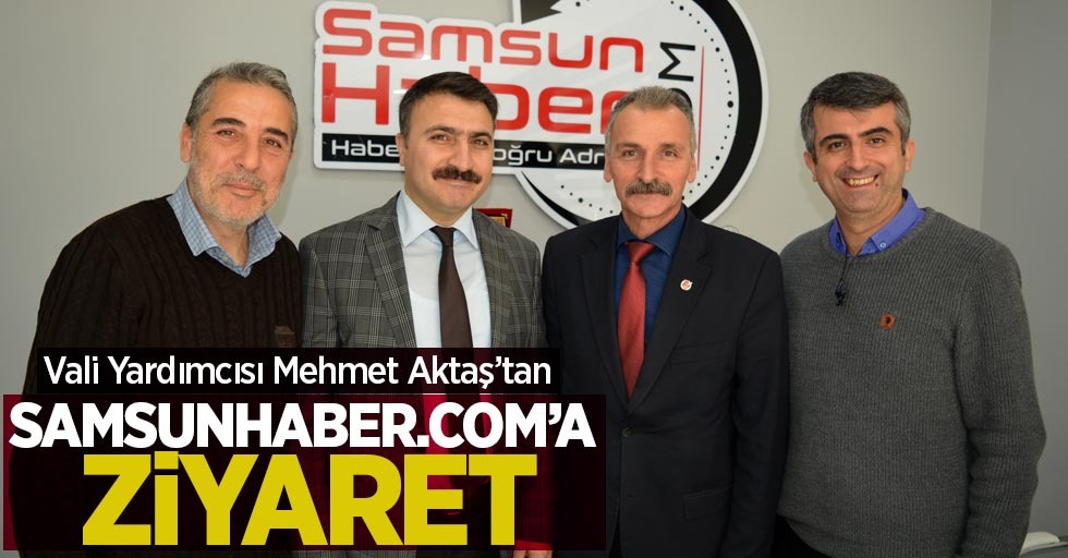 Vali Yardımcısı Mehmet Aktaş'tan Samsunhaber.com'a ziyaret!