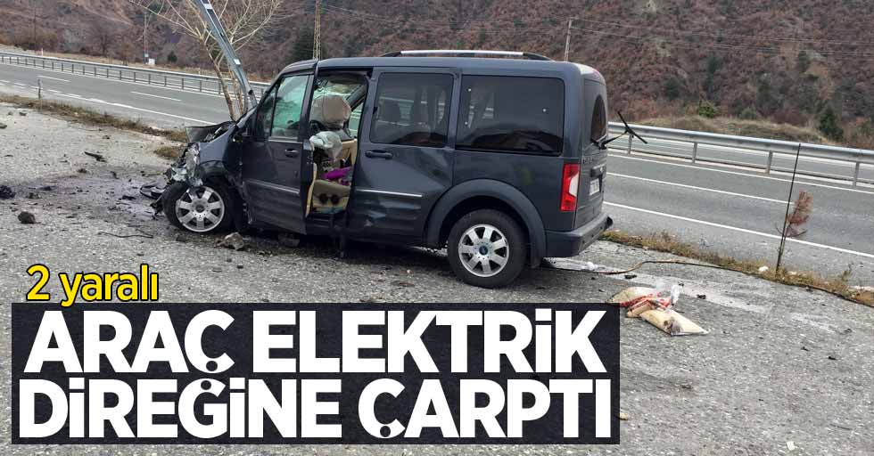 Araç elektrik direğine çarptı! 2 yaralı