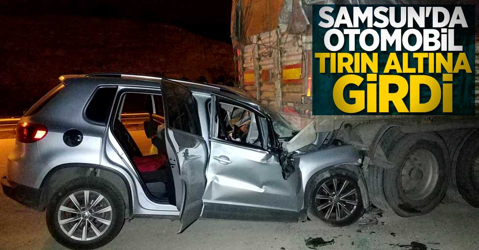 Samsun'da otomobil tırın altına girdi! 1 ölü