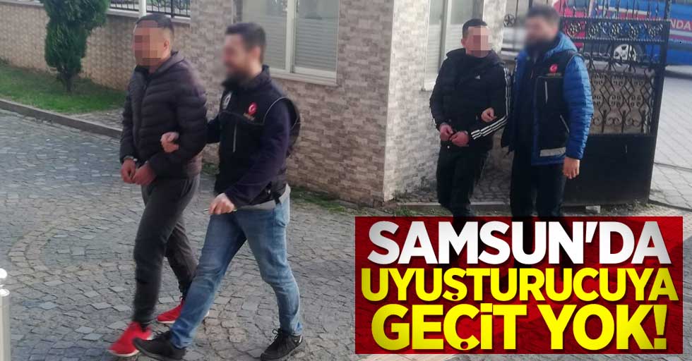 Samsun'da uyuşturucuya geçit yok! 2 gözaltı