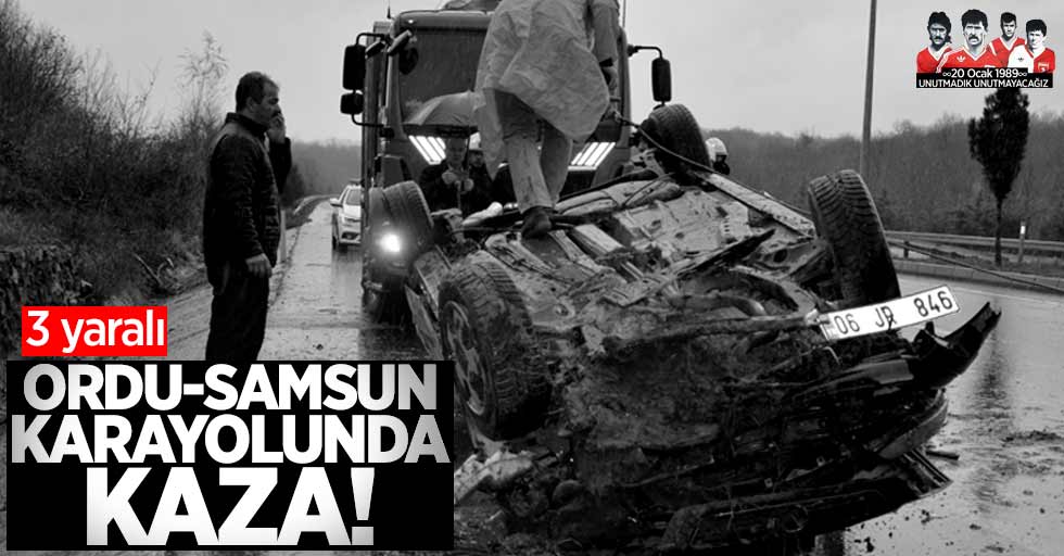 Ordu-Samsun karayolunda kaza: 3 yaralı