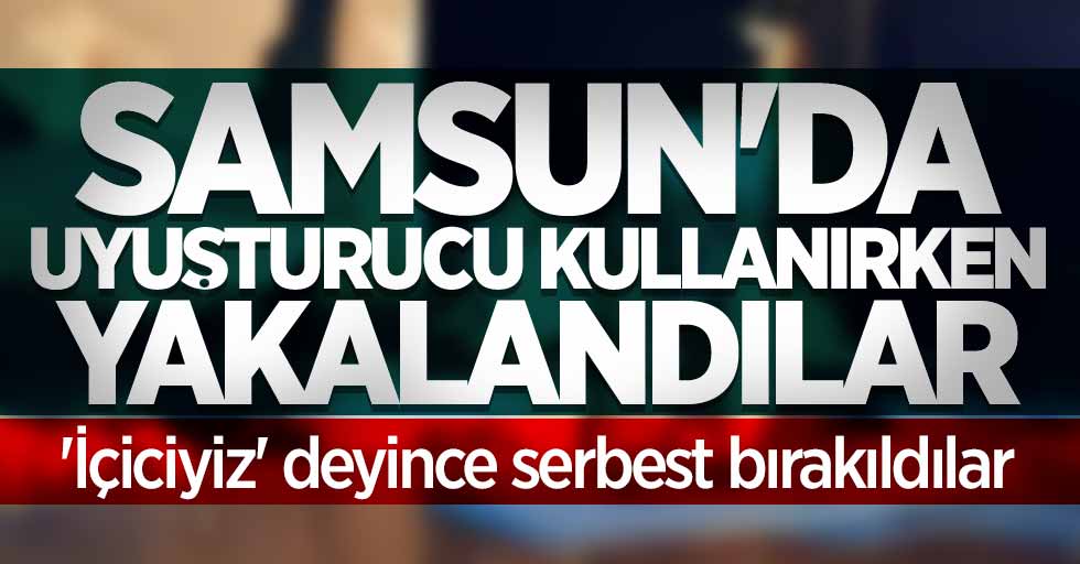 Samsun'da 'İçiciyiz' deyip cezadan yırttılar