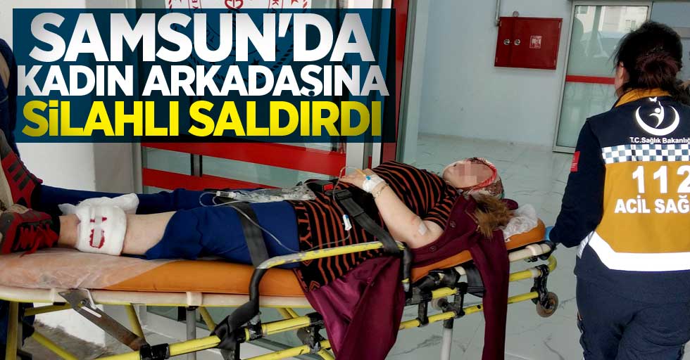 Samsun'da kadın arkadaşını vuran şahıs teslim oldu!