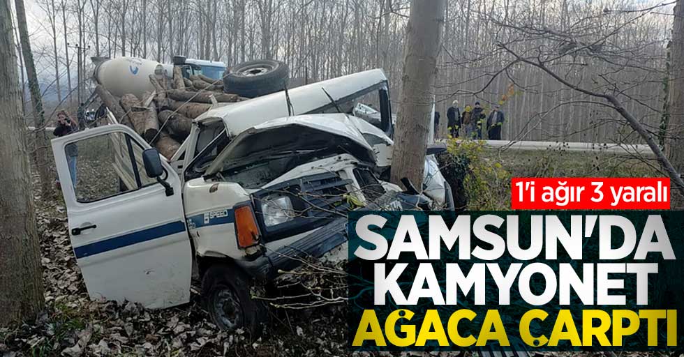 Samsun'da kamyonet ağaca çarptı! 1'i ağır 3 yaralı