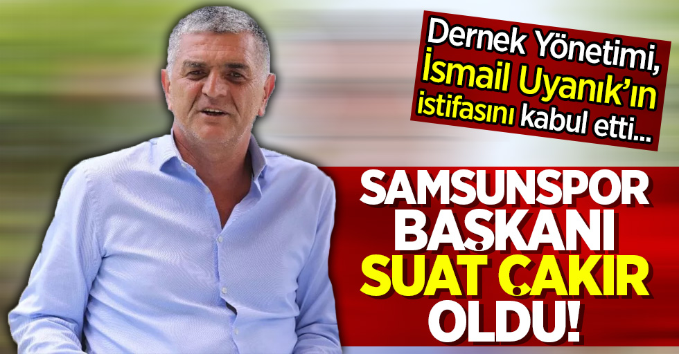 Samsunspor Başkanı  Suat Çakır oldu!