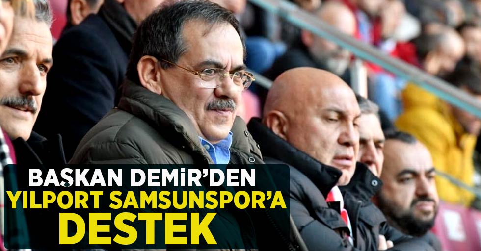 Başkan Demir'den Yılport Samsunspor'a destek
