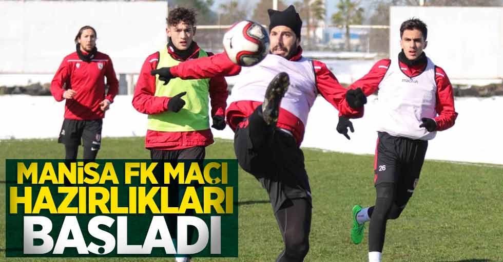 Manisa FK maçı hazırlıkları başladı 