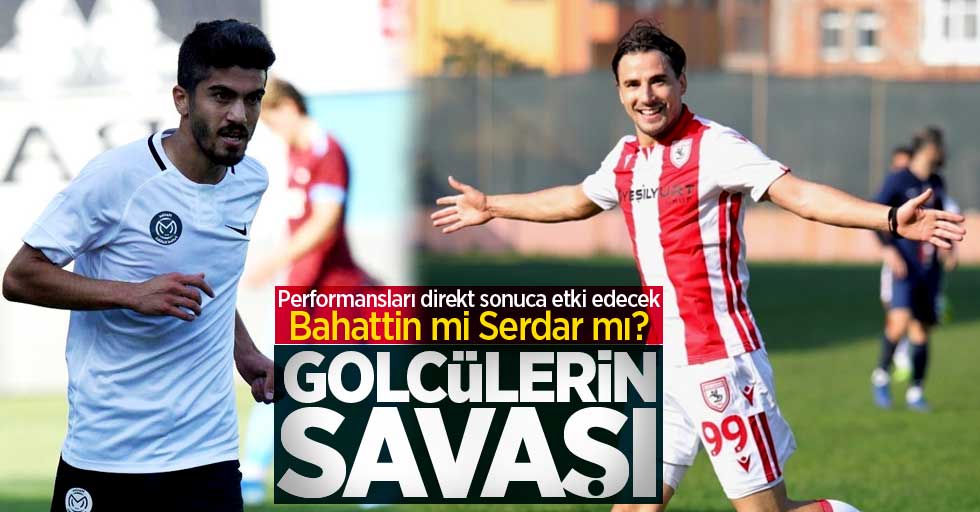 Manisa FK-Samsunspor maçında Bahattin mi Serdar mı? Golcülerin Savaşı