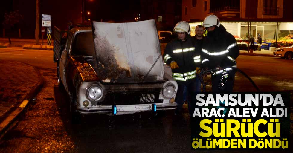 Samsun'da araç alev aldı sürücü ölümden döndü