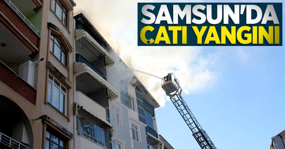 Samsun'da çatı yangını