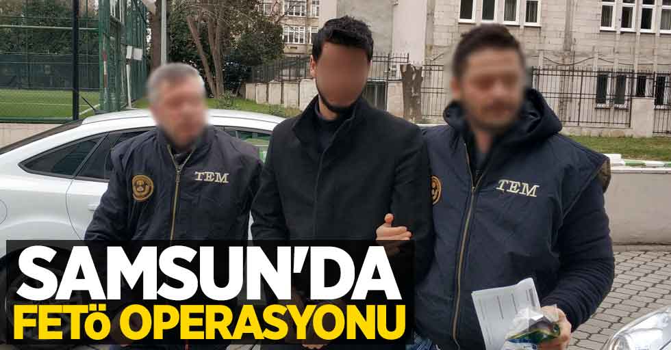 Samsun'da FETÖ operasyonu: 1 gözaltı