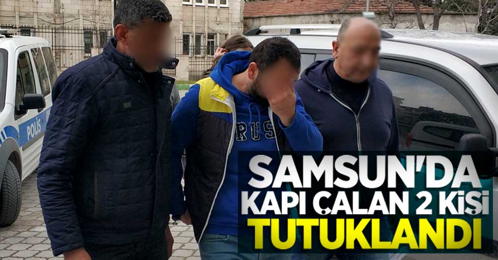 Samsun'da kapı çalan 2 kişi tutuklandı