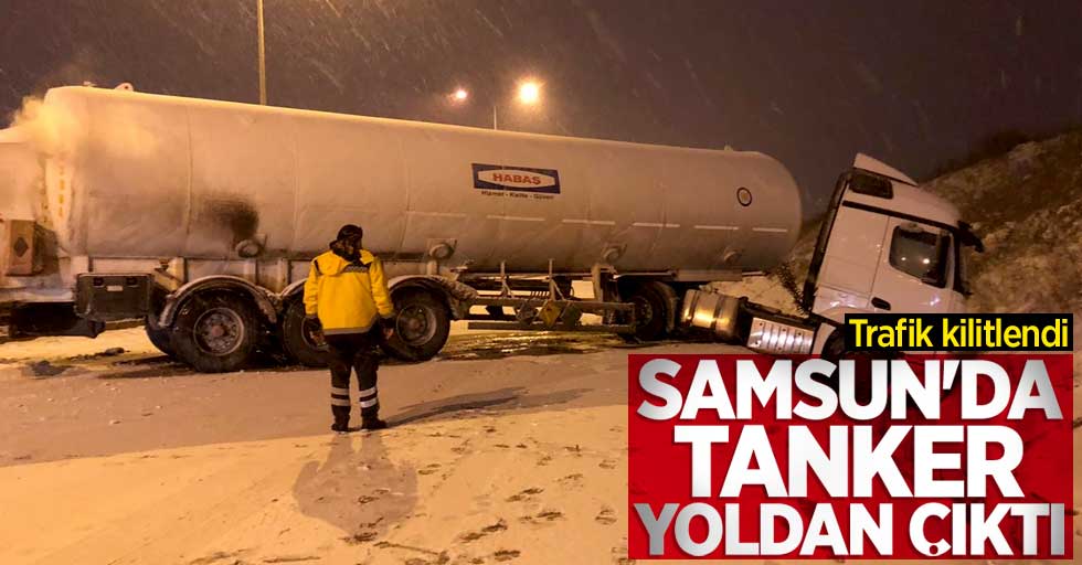 Samsun'da tanker yoldan çıktı! 