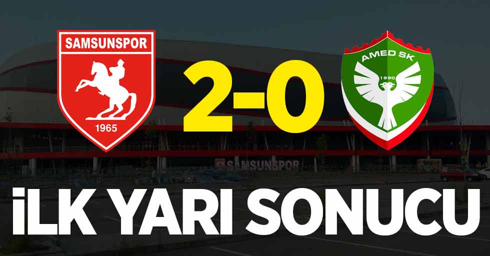 Samsunspor 2-0 Amed (İlk yarı sonucu)