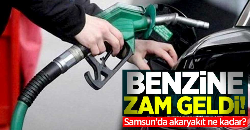 Benzine zam! Samsun'da akaryakıt fiyatları nedir?